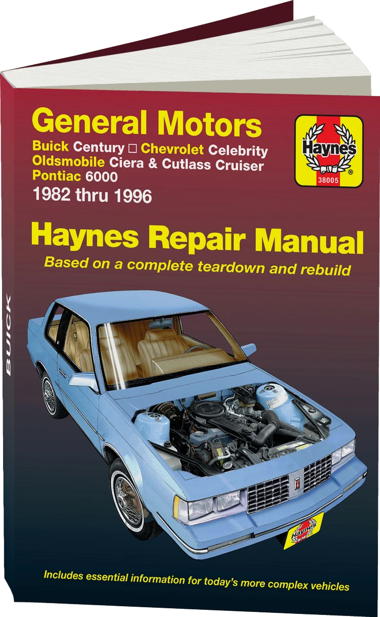 Buick Century, Chevrolet Celebrity, Oldsmobile Ciera/Cutlass Cruiser & Pontiac 6000 (1982-1996) Haynes Repair Manual