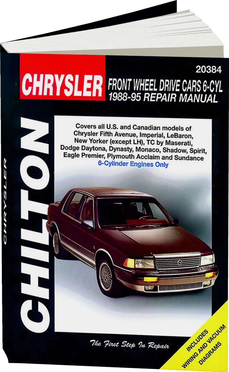 Chrysler Front Wheel Drive Cars with 6 Cylinder Engine (1988-95) covering Chrysler Fifth Avenue, Imperial, LeBaron, New Yorker (except LH) & TC by Maserati; Dodge Daytona, Dynasty, Monaco, Shadow & Spirit; Eagle Premier; Chilton Repair Manual (USA)