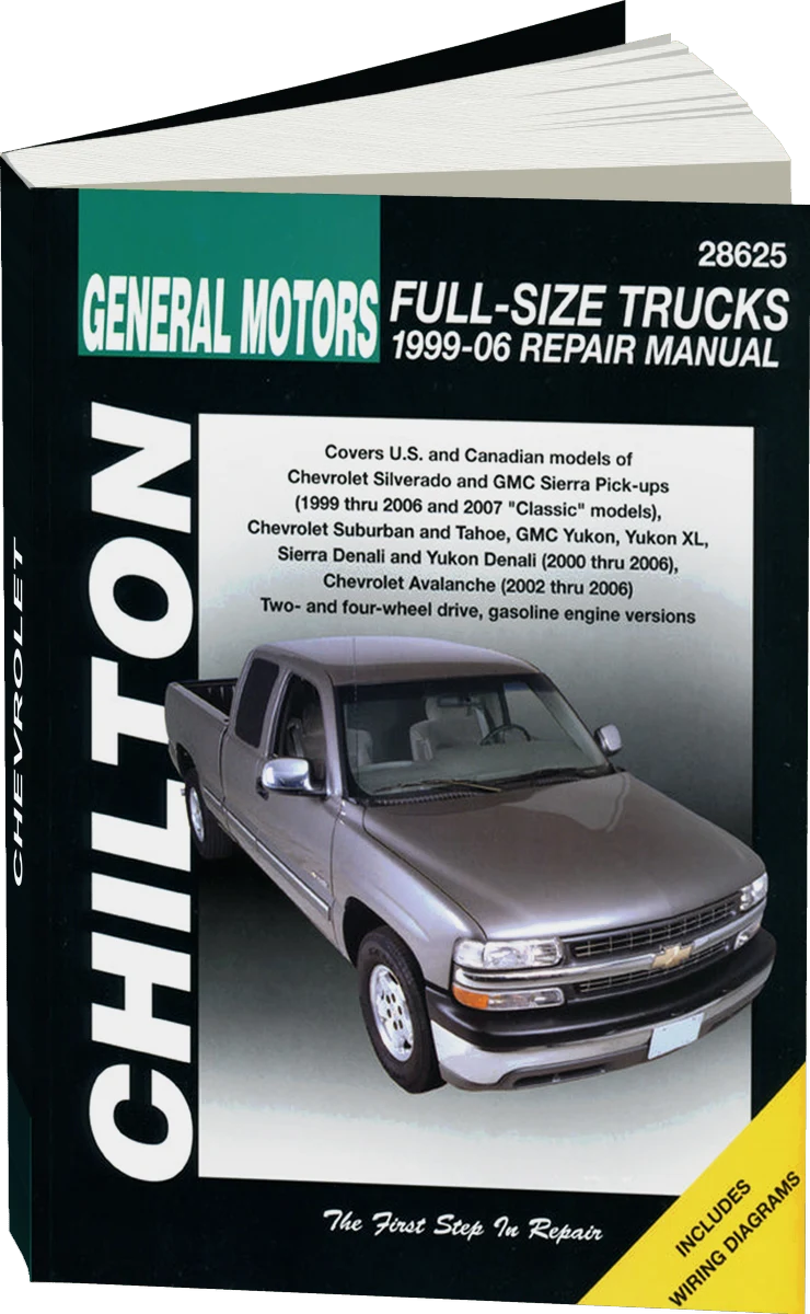 General Motors Full-Size Trucks (1999-06) for of Chevrolet Silverado, GMC Sierra & Sierra Denali Pick-ups (1999-06) & 2007 "Classic" models), Chevrolet Suburban & Tahoe, GMC Yukon, Yukon XL & Chilton Repair Manual (USA)